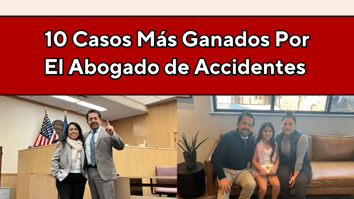 10 Casos Más Ganados Por el Abogado de Accidentes