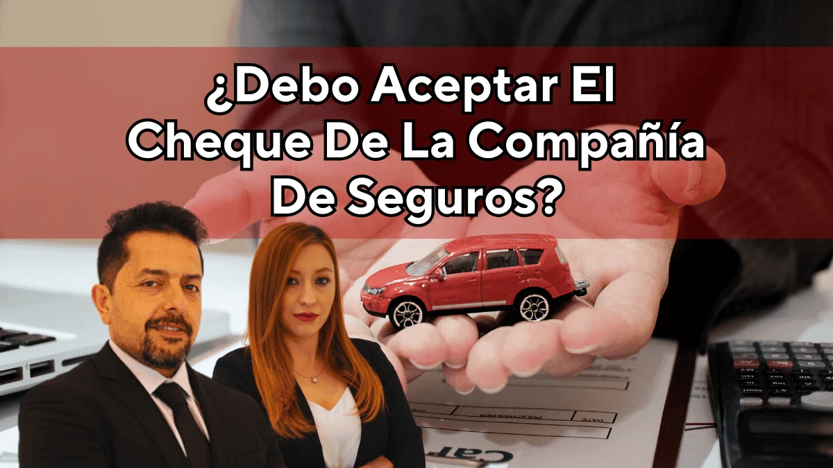 ¿Debo Aceptar El Cheque De La Aseguradora Tras Un Accidente?