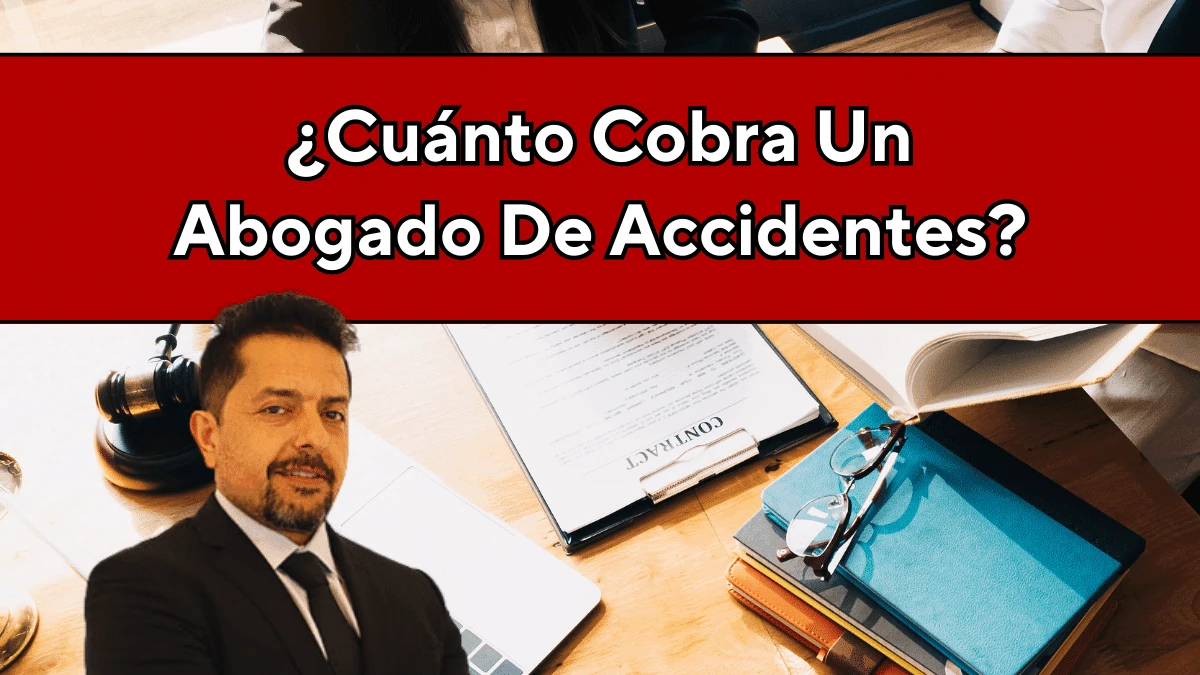 ¿Cuánto Cobra Un Abogado Por Un Caso De Accidente?