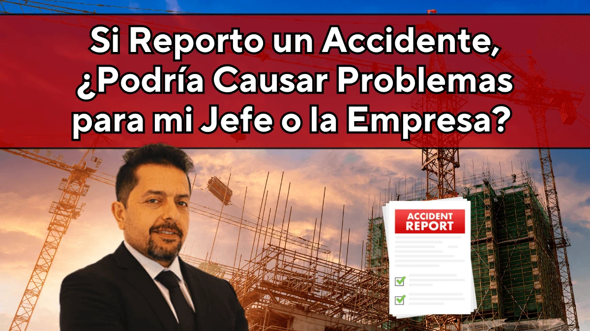 Si Reporto Un Accidente Laboral, ¿Podría Causar Problemas Para Mi Jefe o La Empresa?