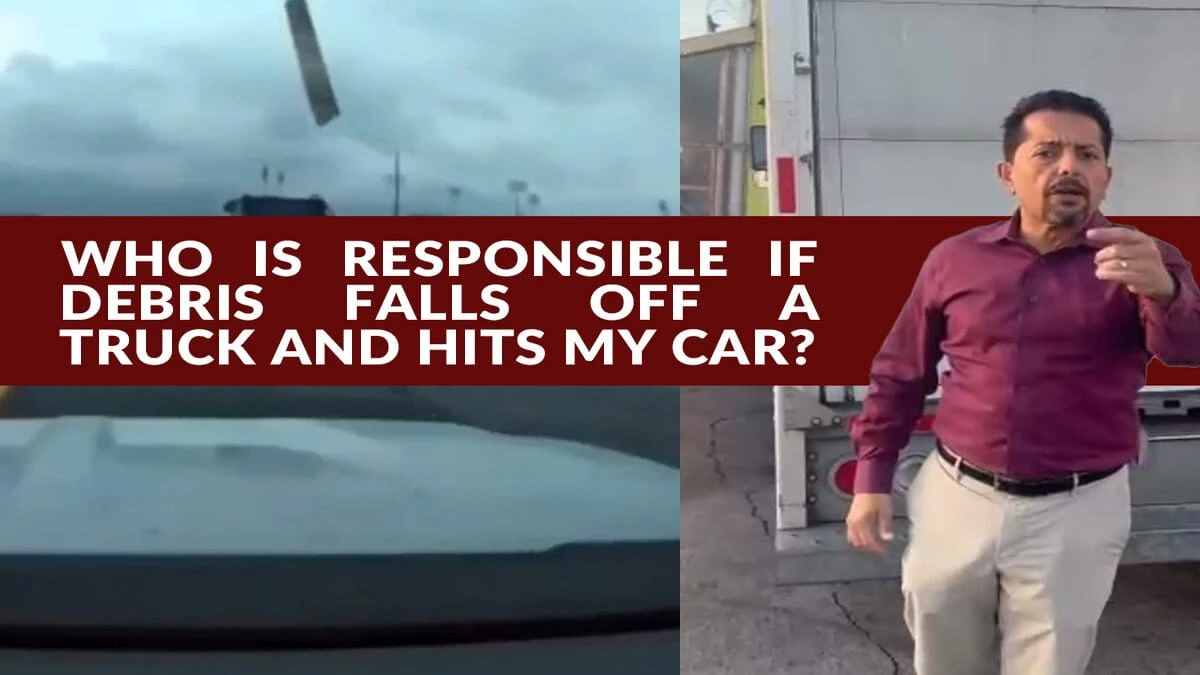 Who is Responsible If Debris Falls Off a Truck and Hits My Car? UPDATED 2026