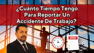 Cuanto-Tiempo-Tengo-Para-Reportar-Un-Accidente-De-Trabajo-300x200